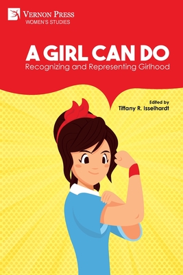 A Girl Can Do: Recognizing and Representing Girlhood (Color)
