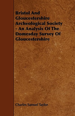 Bristol And Gloucestershire Archeological Society - An Analysis Of The Domesday Survey Of Gloucestershire