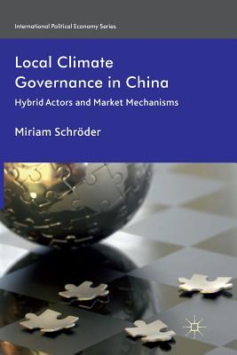 غلاف كتاب Local Climate Governance in China : Hybrid Actors and Market Mechanisms