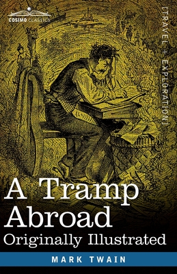 A Tramp Abroad : Originally Illustrated