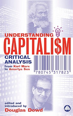 Understanding Capitalism: Critical Analysis From Karl Marx To Amartya Sen