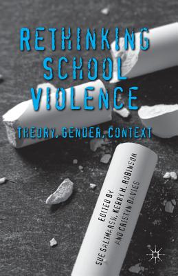 غلاف كتاب Rethinking School Violence : Theory, Gender, Context