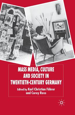 غلاف كتاب Mass Media, Culture and Society in Twentieth-Century Germany