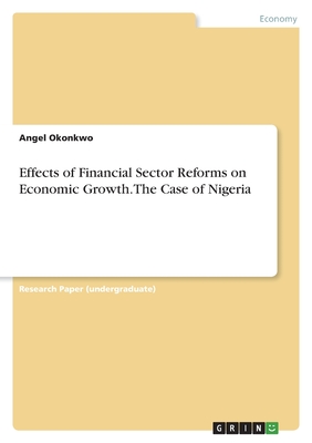 Effects of Financial Sector Reforms on Economic Growth. The Case of Nigeria