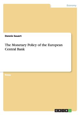 The Monetary Policy of the European Central Bank