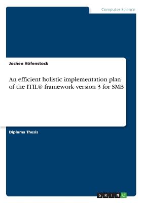 An efficient holistic implementation plan of the ITIL® framework version 3 for SMB