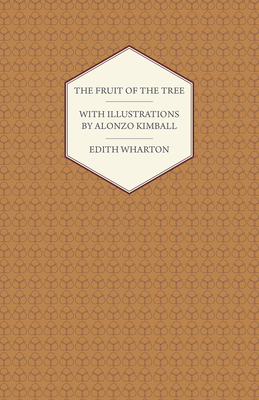 The Fruit of the Tree - With Illustrations by Alonzo Kimball