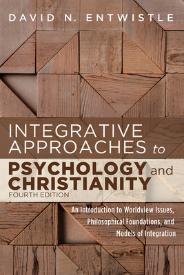 Integrative Approaches to Psychology and Christianity, Fourth Edition