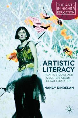 غلاف كتاب Artistic Literacy: Theatre Studies and a Contemporary Liberal Education