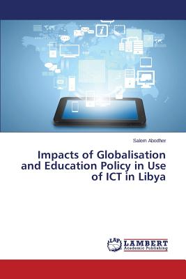 غلاف كتاب Impacts of Globalisation and Education Policy in Use of ICT in Libya