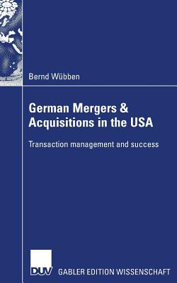 German Mergers & Acquisitions in the USA : Transaction management and success