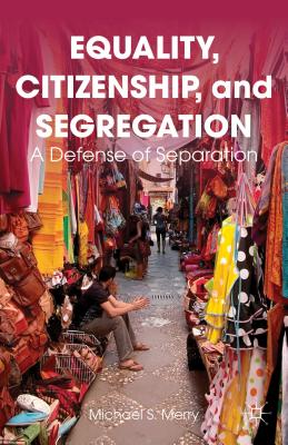 غلاف كتاب Equality, Citizenship, and Segregation: A Defense of Separation
