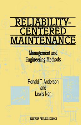 Reliability-Centered Maintenance: Management and Engineering Methods