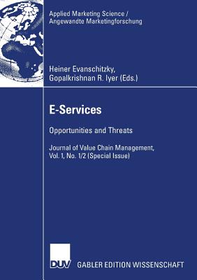 E-Services : Opportunities and Threats - Journal of Value Chain Management, Vol. 1, No. 1/2 (Special Issue)