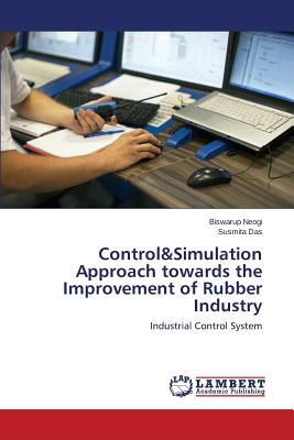 Control&Simulation Approach towards the Improvement of Rubber Industry