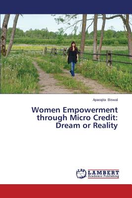 غلاف كتاب Women Empowerment Through Micro Credit: Dream or Reality