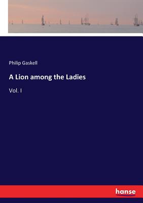 غلاف كتاب A Lion among the Ladies:Vol. I