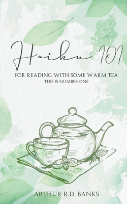 غلاف كتاب Haiku 101:For Reading With Some Warm Tea This is Number One
