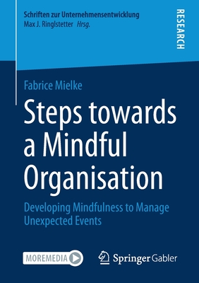 Steps towards a Mindful Organisation : Developing Mindfulness to Manage Unexpected Events