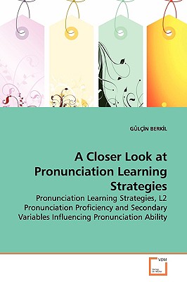 A Closer Look at Pronunciation Learning Strategies