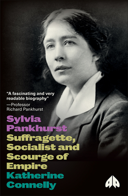 غلاف كتاب Sylvia Pankhurst: Suffragette, Socialist and Scourge of Empire