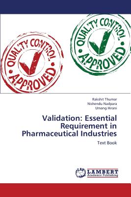 Validation: Essential Requirement in Pharmaceutical Industries