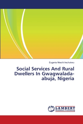 Social Services And Rural Dwellers In Gwagwalada-abuja, Nigeria