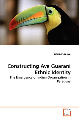غلاف كتاب Constructing Ava Guaranي Ethnic Identity