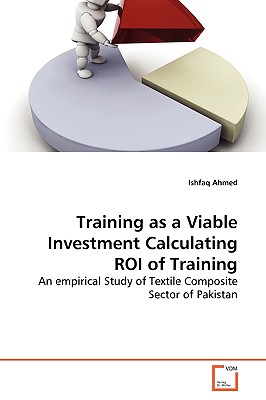 Training as a Viable Investment Calculating ROI of Training