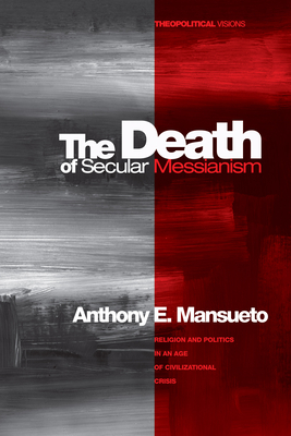 The Death of Secular Messianism