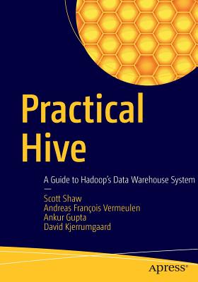 Practical Hive : A Guide to Hadoop