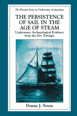 غلاف كتاب The Persistence of Sail in the Age of Steam : Underwater Archaeological Evidence from the Dry Tortugas