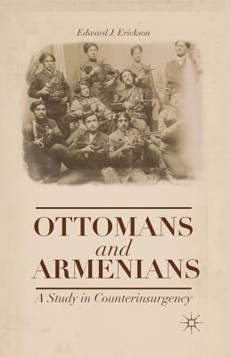 Ottomans and Armenians : A Study in Counterinsurgency