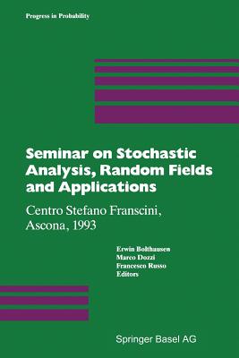 Seminar on Stochastic Analysis, Random Fields and Applications : Centro Stefano Franscini, Ascona, 1993