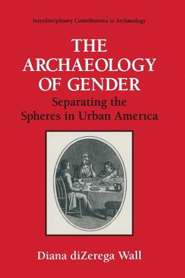 غلاف كتاب The Archaeology of Gender : Separating the Spheres in Urban America