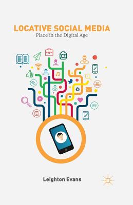 غلاف كتاب Locative Social Media : Place in the Digital Age