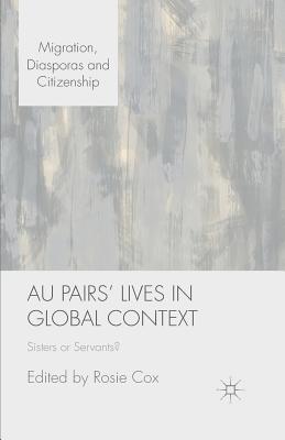 غلاف كتاب Au Pairs' Lives in Global Context : Sisters or Servants?