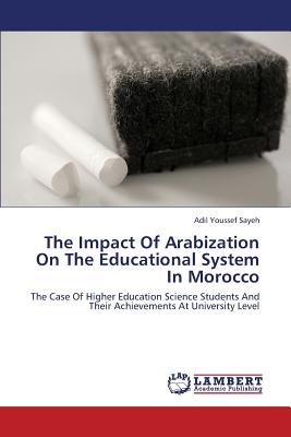 غلاف كتاب The Impact of Arabization on the Educational System in Morocco