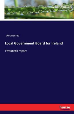 Local Government Board for Ireland  :Twentieth report