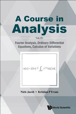 COURSE IN ANALYSIS, A (V4) : A - VOL. IV: FOURIER ANALYSIS