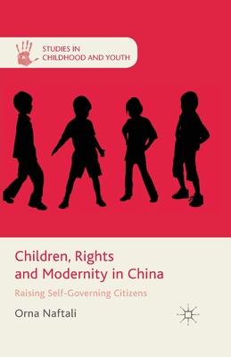 غلاف كتاب Children, Rights and Modernity in China : Raising Self-Governing Citizens
