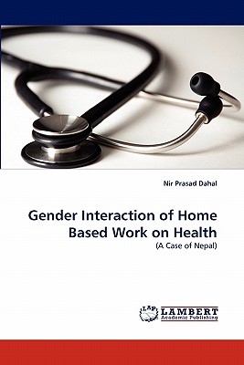 غلاف كتاب Gender Interaction of Home Based Work on Health
