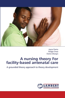 A nursing theory For facility-based antenatal care