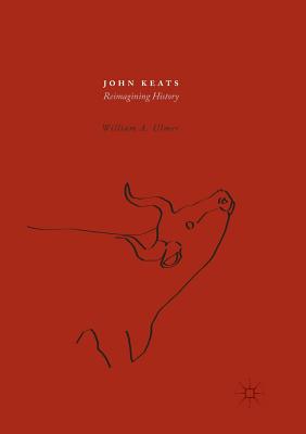 John Keats : Reimagining History