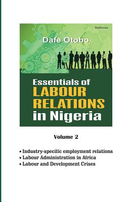 Essentials of Labour Relations in Nigeria: Volume 2