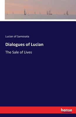 Dialogues of Lucian:The Sale of Lives