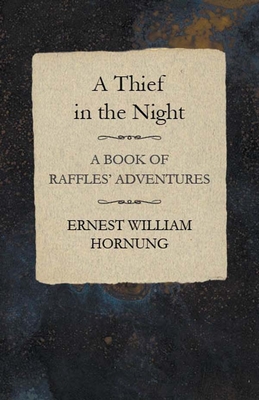 A Thief in the Night: A Book of Raffles