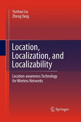 Location, Localization, and Localizability : Location-awareness Technology for Wireless Networks