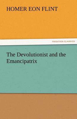 غلاف كتاب The Devolutionist and the Emancipatrix