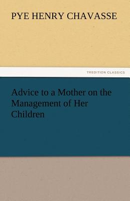 Advice to a Mother on the Management of Her Children